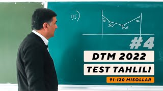 DTM 2022 Matematika 4-dars. DTM 2022 matematika yechimlari. 91- 120 misollar.