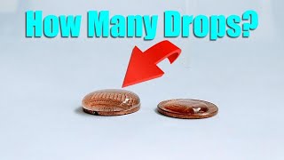 💧How Many Drops Will a Penny Hold?