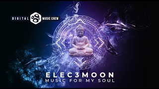 Elec3moon - Music For my Soul