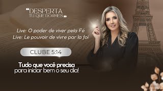 Clube 5:14 O poder de viver pela Fé 29/07