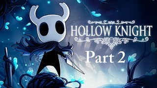 Hollow Knight Part 2