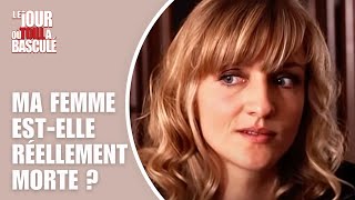 Le Jour où tout a basculé - Ma femme est-elle réellement morte ?