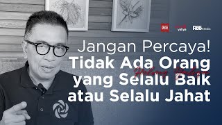 Jangan Percaya Orang Seperti Ini! Tidak Semua Orang Sama | Helmy Yahya Bicara