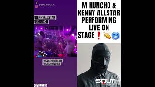 M Huncho & Kenny Allstar Performing Live❗🔥