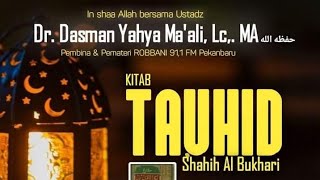 Serial Kajian LIVE - Kitab Tauhid Shahih Bukhari (Lanjutan)