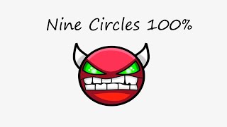 Nine Circles 100%! My Former Hardest Demon Beaten!