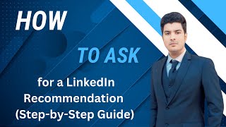 How to Ask for a LinkedIn Recommendation (Step-by-Step Guide)