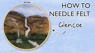 How to Needle Felt : Autumn in Glencoe