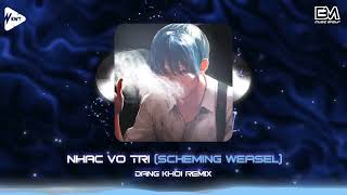 ♫ Nhạc Vô Tri (SCHEMING WEASEL) - Đăng Khôi Remix ♫ Nhạc Nền Vô Tri Hot TikTok Mới Nhất 2024 ♫