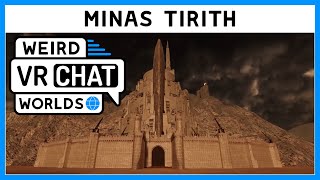 Minas Tirith - Weird VRChat Worlds