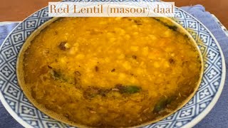 Red Lentil (Masoor) dal - for when you need some comfort!