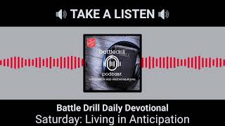 Saturday: Living in Anticipation | Battle Drill Daily Devotional