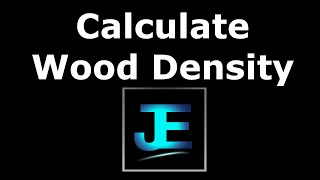 How To: Calculate Wood Density