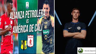 Previa Alianza Petrolera se medira ante America de Cali Clausura |Cole Palmer en la mira del Chelsea