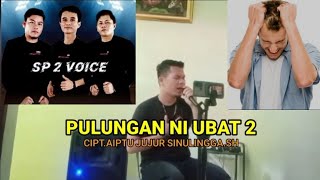 SP 2 VOICE - PULUNGAN NI UBAT 2 ( cover Ajisro sinaga )