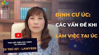 Định cư Úc: Các vấn đề khi làm việc tại Úc | Công ty Luật Di trú IST