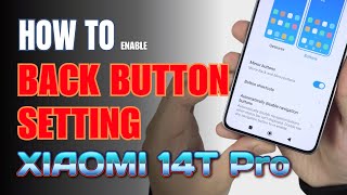 How to enable Back button setting Xiaomi 14T Pro