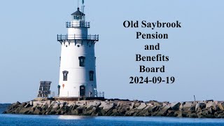 Old Saybrook Pension and Benefits Board September 19, 2024