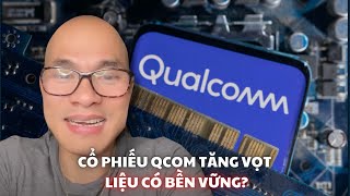 Cổ phiếu QCOM tăng vọt, liệu có bền vững? | Chứng khoán Mỹ