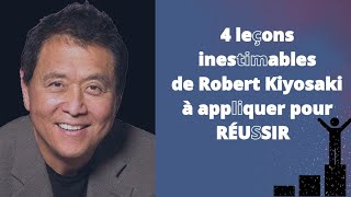 [2023] 4 leçons inestimables de Robert kiyosaki à appliquer pour Réussir