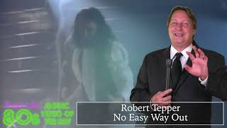 Robert Tepper - No Easy Way Out - Barry D's 80s Music Video of the Day