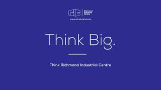 Think Big. Think Richmond Industrial Centre.