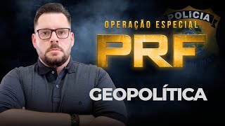 Operação especial PRF - Geopolítica - com Prof. Heitor Ferreira