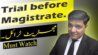 Trial before Magistrate. Criminal Trial in Pakistan. [trial]