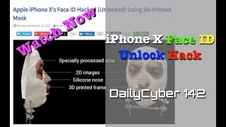 iPhone X Face ID Unlock Hack | DailyCyber 142