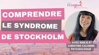 Comprendre le Syndrome de Stockholm avec Christine Calonne | Psychologue