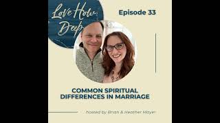 33: Common Spiritual Differences in Marriage