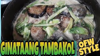 GINATAANG TAMBAKOL WITH SPECIAL TRADITIONAL RECIPE