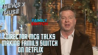 Director McG Talks Making Family Switch on Netflix