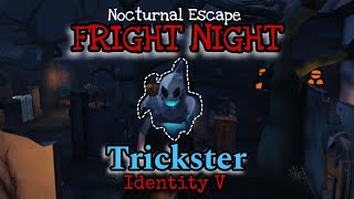 Playing as TRICKSTER in FRIGHT NIGHT (Nocturnal Escape) | Identity V Gameplay