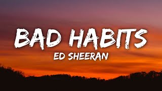 Ed Sheeran - Bad Habits (Lyrics)