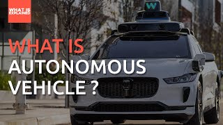 What is Autonomous Vehicles?