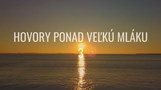 OZAJSTNÍ/ZA ČIAROU ▲ HOVORY PONAD VEĽKÚ MLÁKU #3