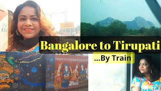 Bangalore to Tirupati by Train | GOING TO TIRUPATI BALAJI  AFTER LOCKDOWN | Tirupati Vlog Part -1