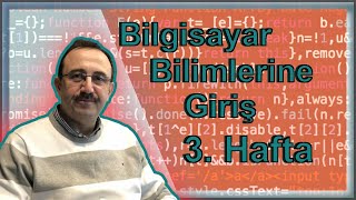 Bilgisayar Bilimlerine Giriş Dersi (3. Hafta)