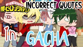 ➤ 「 Incorrect BNHA / MHA Quotes in Gacha Club  」 ➴ 「 My Hero Academia  」➴「 lvnarstqrs 」