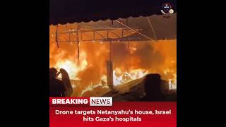 Desitdown News (Drone targets Netanyahu’s house, Israel hits Gaza’s hospitals) #desitdown #news