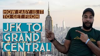 JFK to GRAND CENTRAL- Just how easy is it?