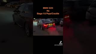 Bmw 320i na extreme pop/crackle & stage 1 (non turbo )