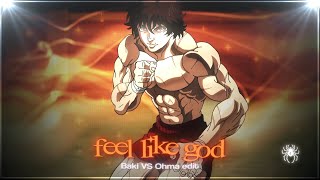 Baki vs Ohma Tokita edit - Feel Like God