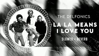 The Delfonics - La La Means I Love You [SLOWED]