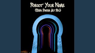 Forgot Your Name (Kevin Parker Alt Mix)