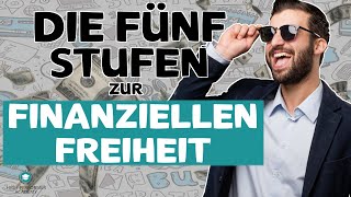 Die 5 Stufen zur finanziellen Freiheit: So erreichst du finanzielle Freiheit [Anleitung +Berechnung]