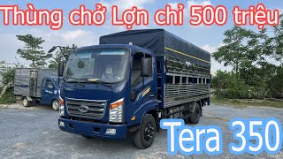 Tera 350 | Thùng chở Lợn chỉ 500 triệu ....