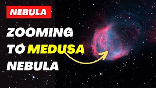 Zooming to Medusa Nebula | Abell 21