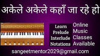 Akele Akele kaha Jaa rahe ho.Harmonium Tutorial learn with prelude and interlude music.Mohd Rafi